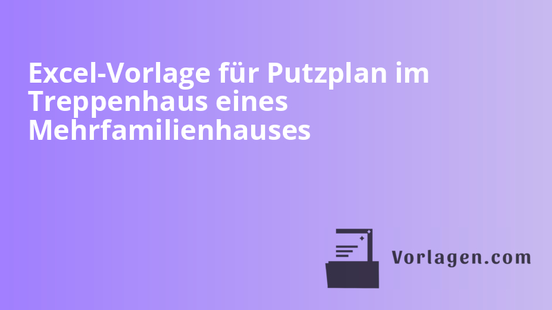 Excel-Vorlage für Putzplan im Treppenhaus eines Mehrfamilienhauses