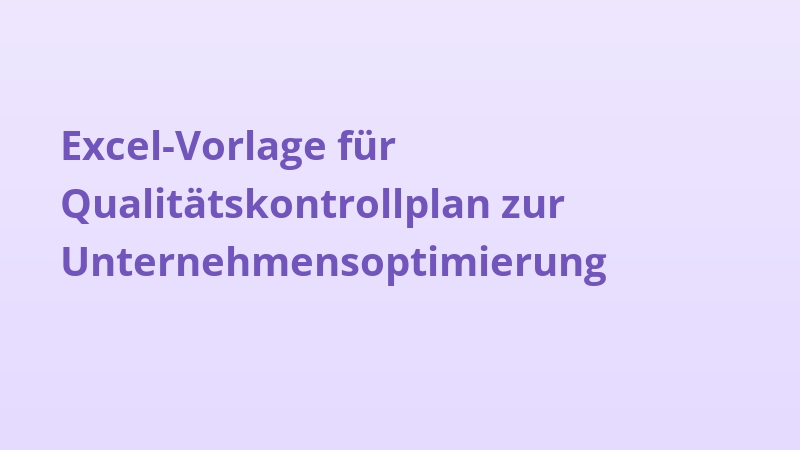 Excel-Vorlage für Qualitätskontrollplan zur Unternehmensoptimierung