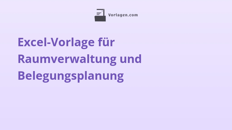 Excel-Vorlage für Raumverwaltung und Belegungsplanung