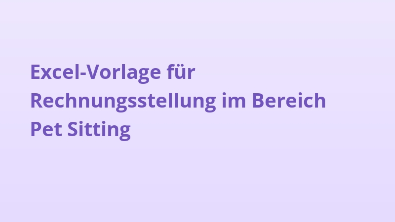 Excel-Vorlage für Rechnungsstellung im Bereich Pet Sitting