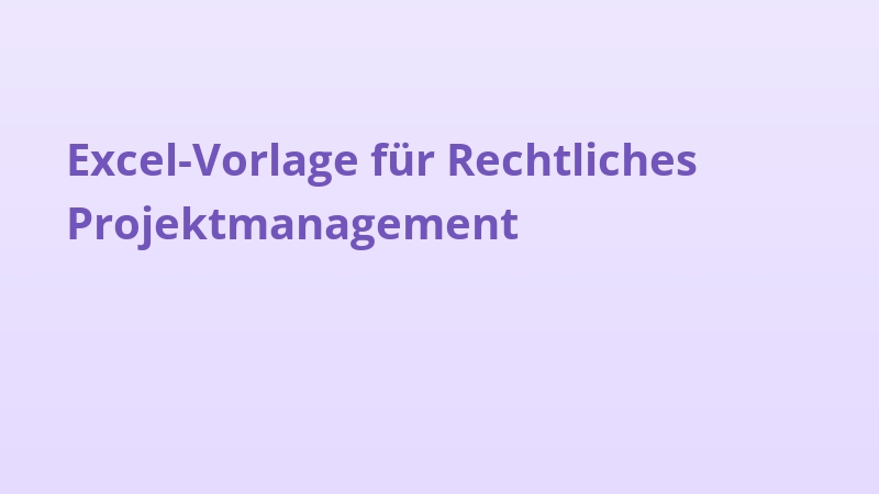 Excel-Vorlage für Rechtliches Projektmanagement