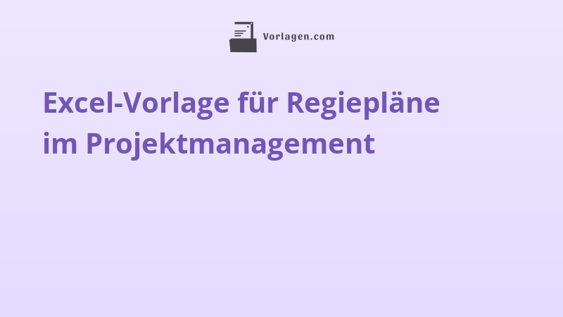 Excel-Vorlage für Regiepläne im Projektmanagement