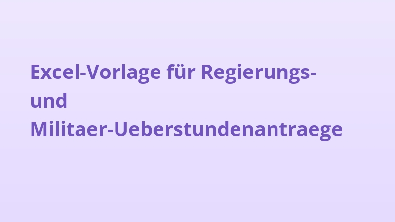Excel-Vorlage für Regierungs- und Militaer-Ueberstundenantraege