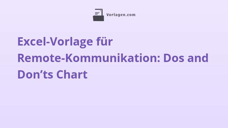Excel-Vorlage für Remote-Kommunikation: Dos and Don’ts Chart