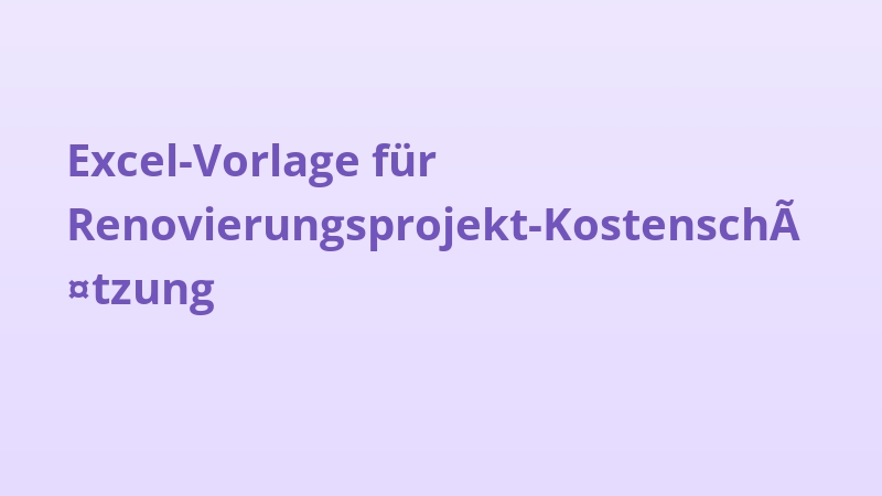 Excel-Vorlage für Renovierungsprojekt-Kostenschätzung