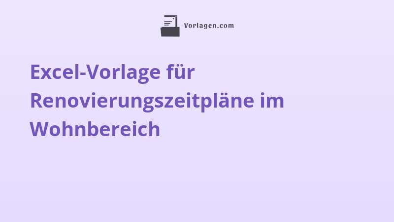 Excel-Vorlage für Renovierungszeitpläne im Wohnbereich