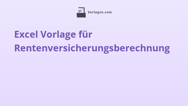 Excel Vorlage für Rentenversicherungsberechnung