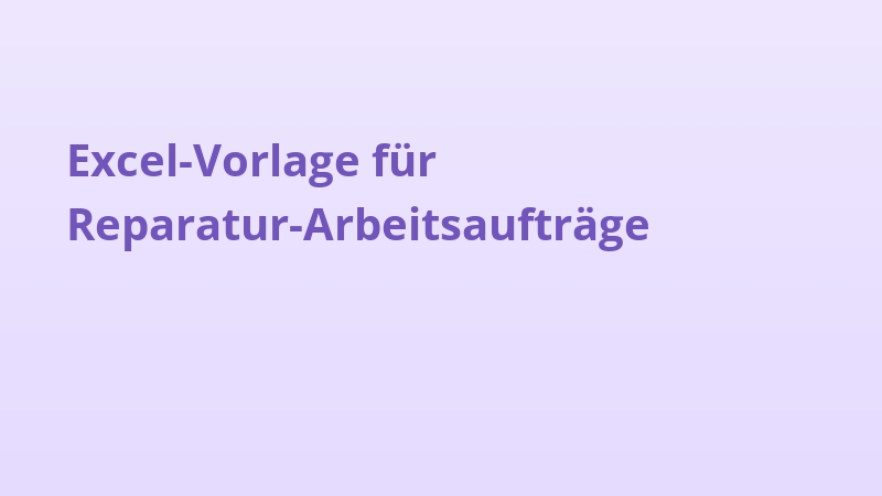 Excel-Vorlage für Reparatur-Arbeitsaufträge