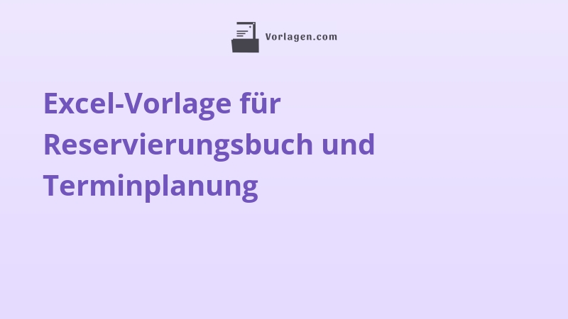 Excel-Vorlage für Reservierungsbuch und Terminplanung