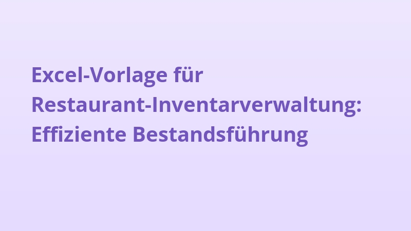 Excel-Vorlage für Restaurant-Inventarverwaltung: Effiziente Bestandsführung