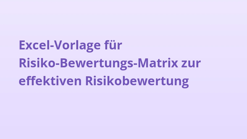 Excel-Vorlage für Risiko-Bewertungs-Matrix zur effektiven Risikobewertung