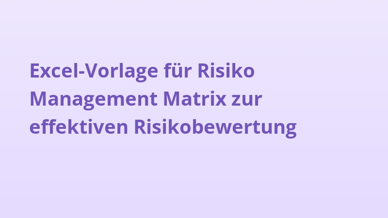 Excel-Vorlage für Risiko Management Matrix zur effektiven Risikobewertung