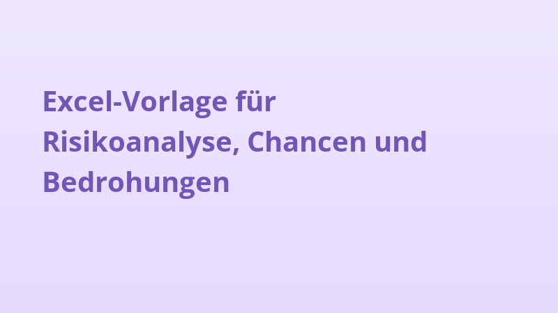 Excel-Vorlage für Risikoanalyse, Chancen und Bedrohungen