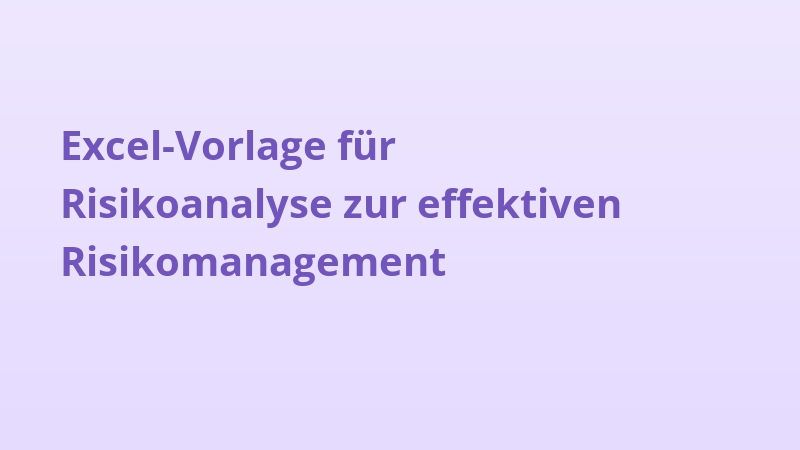 Excel-Vorlage für Risikoanalyse zur effektiven Risikomanagement