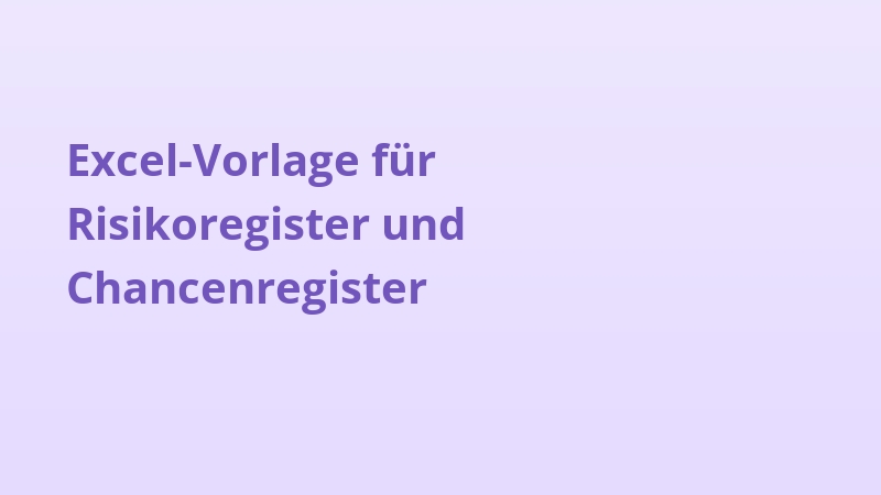Excel-Vorlage für Risikoregister und Chancenregister