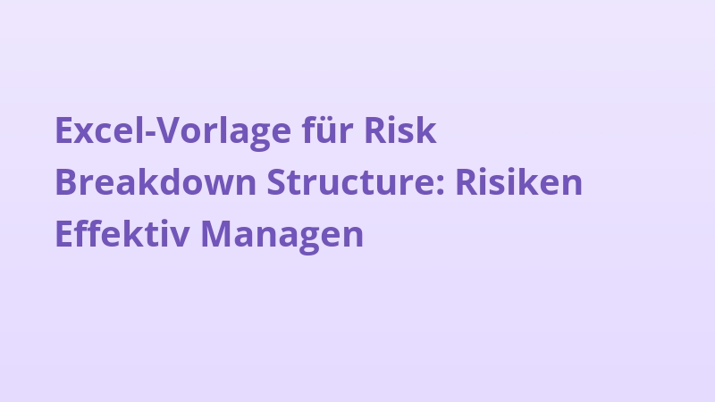 Excel-Vorlage für Risk Breakdown Structure: Risiken Effektiv Managen