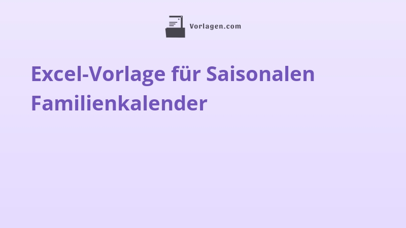 Excel-Vorlage für Saisonalen Familienkalender