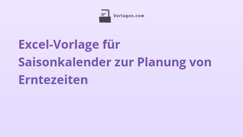 Excel-Vorlage für Saisonkalender zur Planung von Erntezeiten