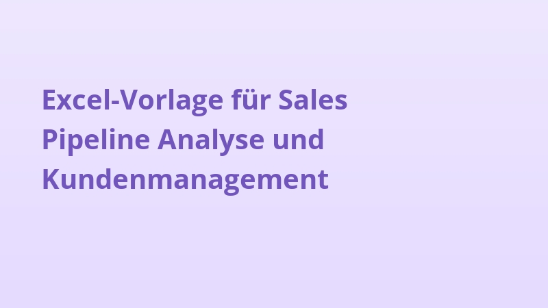 Excel-Vorlage für Sales Pipeline Analyse und Kundenmanagement