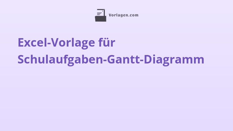 Excel-Vorlage für Schulaufgaben-Gantt-Diagramm