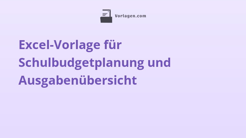 Excel-Vorlage für Schulbudgetplanung und Ausgabenübersicht