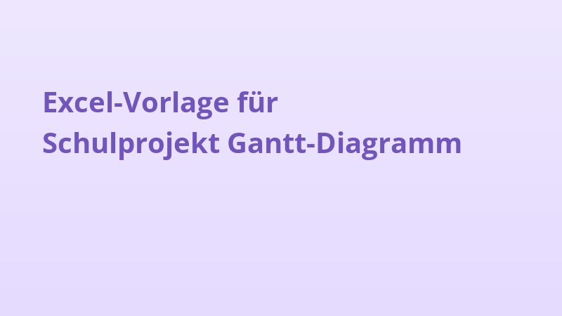 Excel-Vorlage für Schulprojekt Gantt-Diagramm