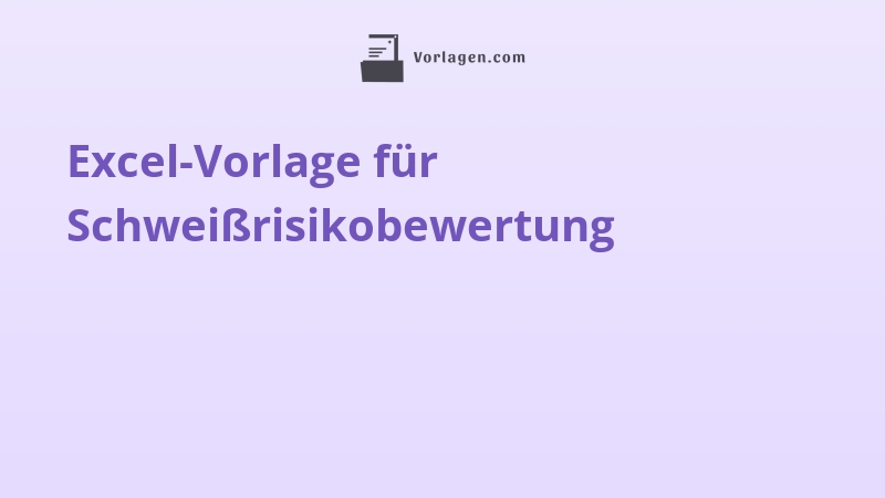 Excel-Vorlage für Schweißrisikobewertung