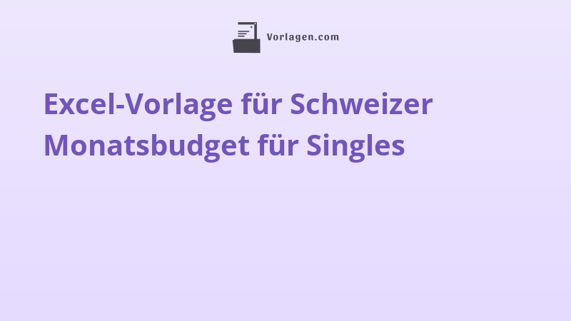 Excel-Vorlage für Schweizer Monatsbudget für Singles