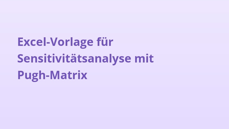 Excel-Vorlage für Sensitivitätsanalyse mit Pugh-Matrix