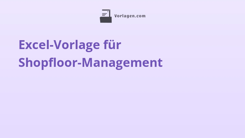 Excel-Vorlage für Shopfloor-Management