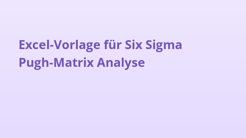 Excel-Vorlage für Six Sigma Pugh-Matrix Analyse