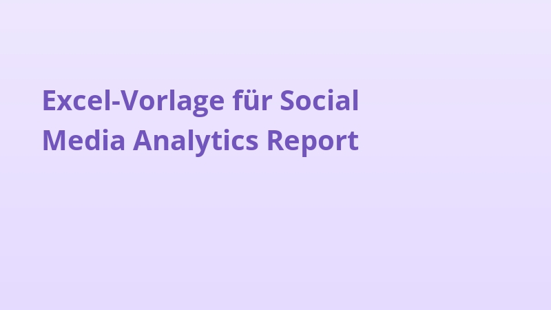 Excel-Vorlage für Social Media Analytics Report