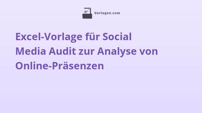 Excel-Vorlage für Social Media Audit zur Analyse von Online-Präsenzen