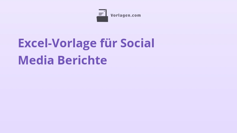 Excel-Vorlage für Social Media Berichte