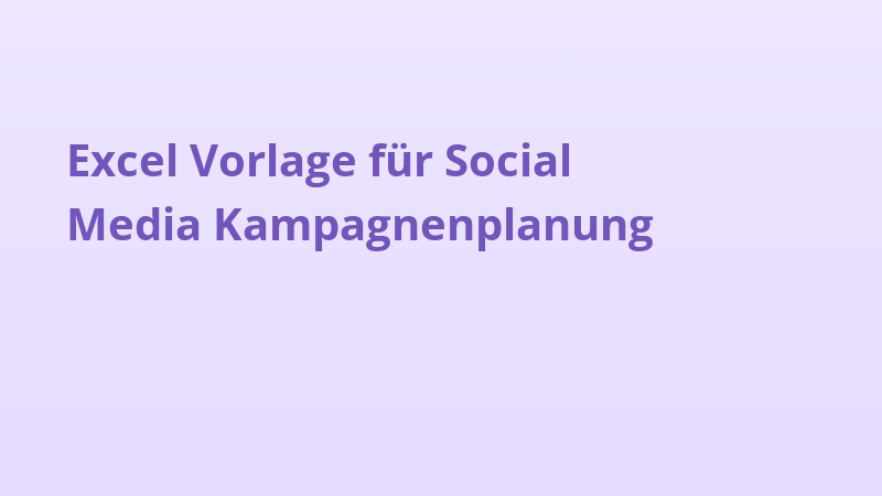 Excel Vorlage für Social Media Kampagnenplanung