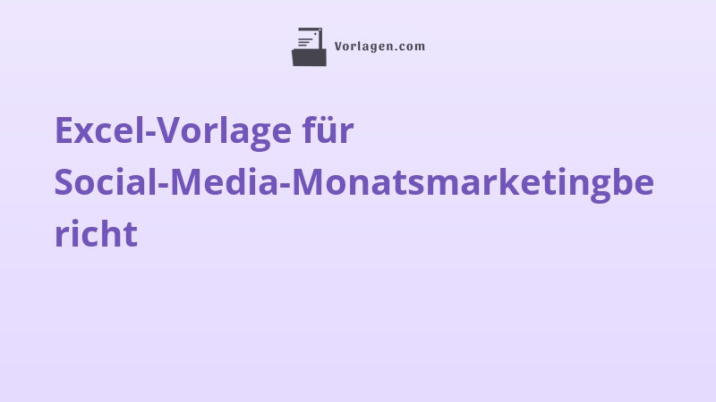 Excel-Vorlage für Social-Media-Monatsmarketingbericht