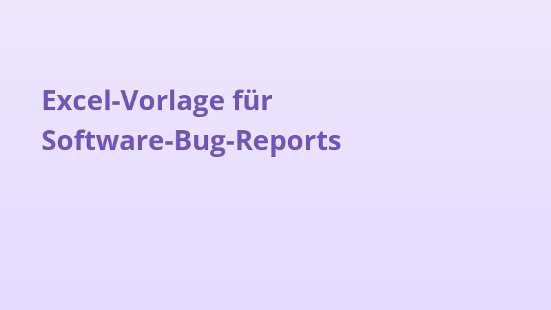 Excel-Vorlage für Software-Bug-Reports