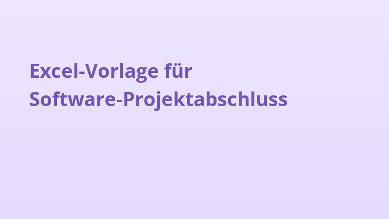Excel-Vorlage für Software-Projektabschluss