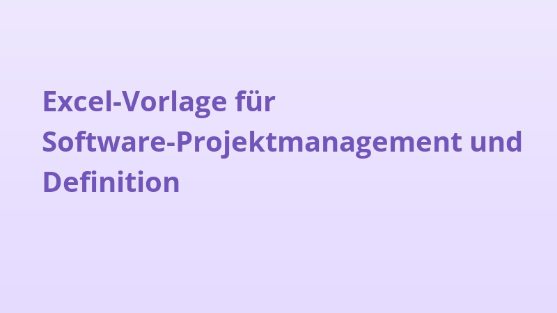 Excel-Vorlage für Software-Projektmanagement und Definition