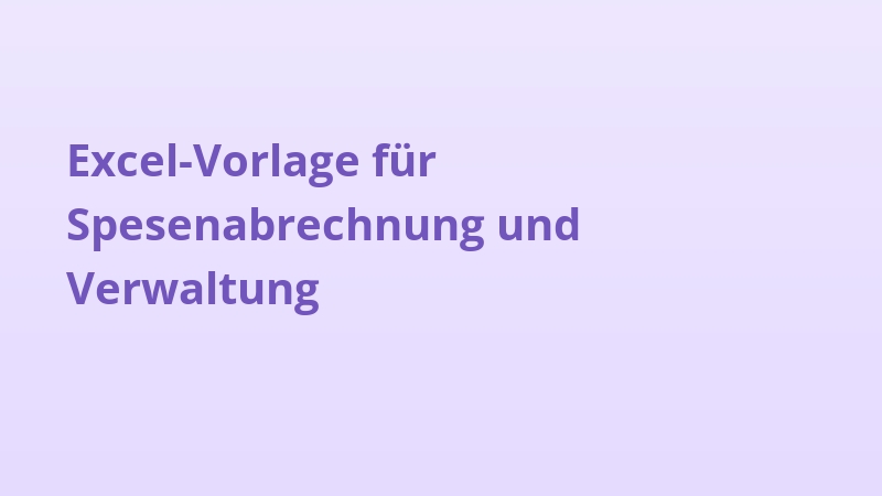 Excel-Vorlage für Spesenabrechnung und Verwaltung