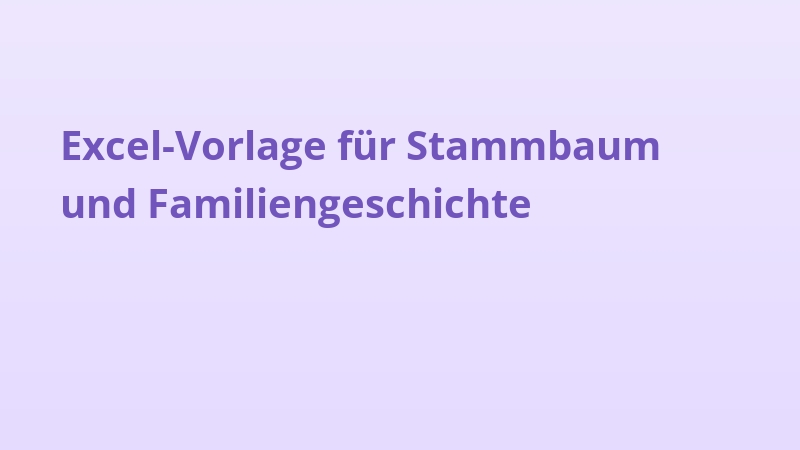 Excel-Vorlage für Stammbaum und Familiengeschichte