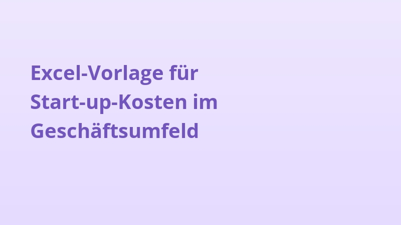Excel-Vorlage für Start-up-Kosten im Geschäftsumfeld