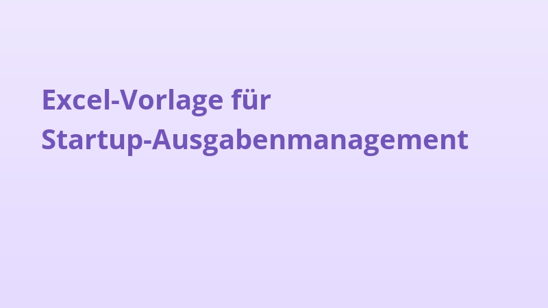 Excel-Vorlage für Startup-Ausgabenmanagement