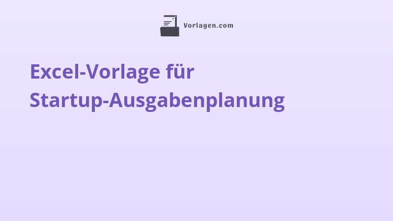Excel-Vorlage für Startup-Ausgabenplanung