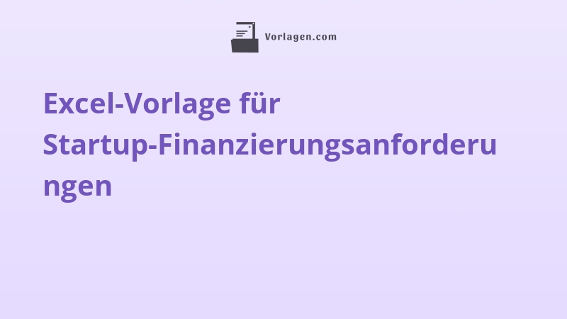 Excel-Vorlage für Startup-Finanzierungsanforderungen
