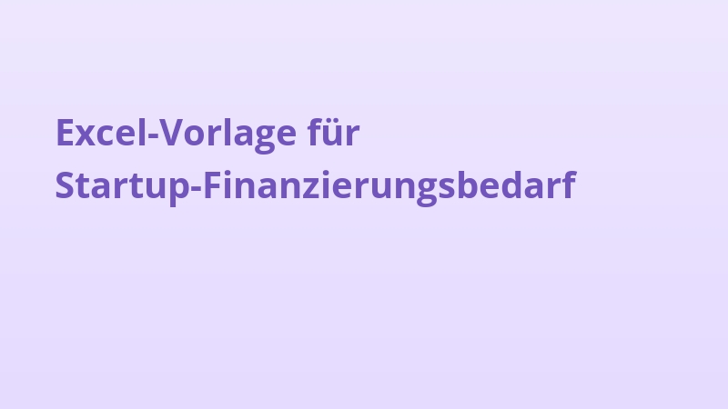 Excel-Vorlage für Startup-Finanzierungsbedarf