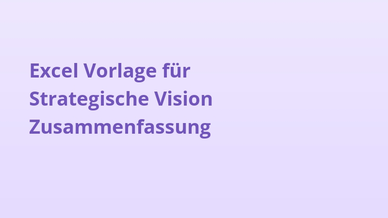 Excel Vorlage für Strategische Vision Zusammenfassung