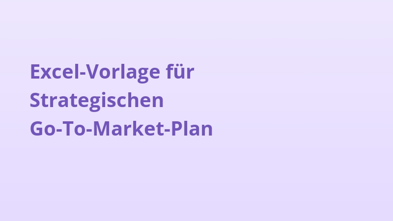 Excel-Vorlage für Strategischen Go-To-Market-Plan