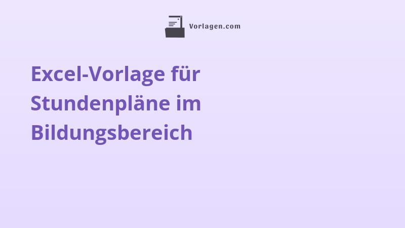Excel-Vorlage für Stundenpläne im Bildungsbereich