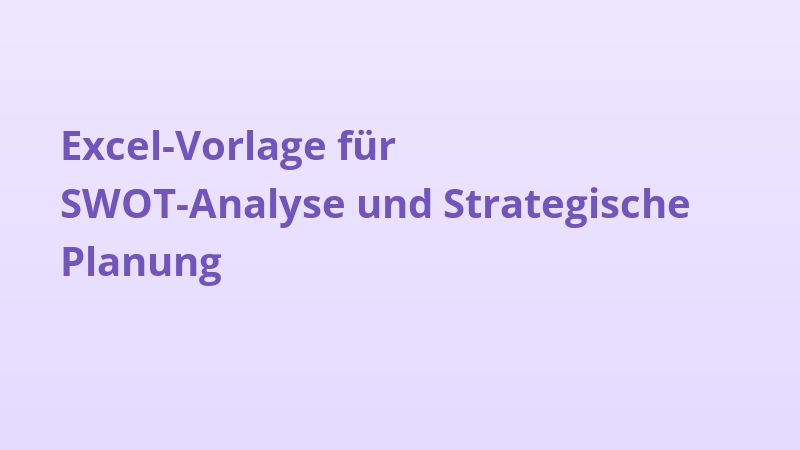 Excel-Vorlage für SWOT-Analyse und Strategische Planung